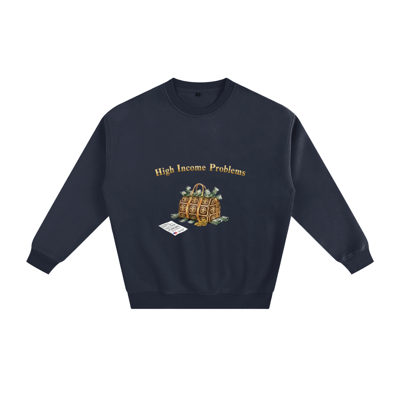 High Income Problems™ — Fleeced Sweatshirt